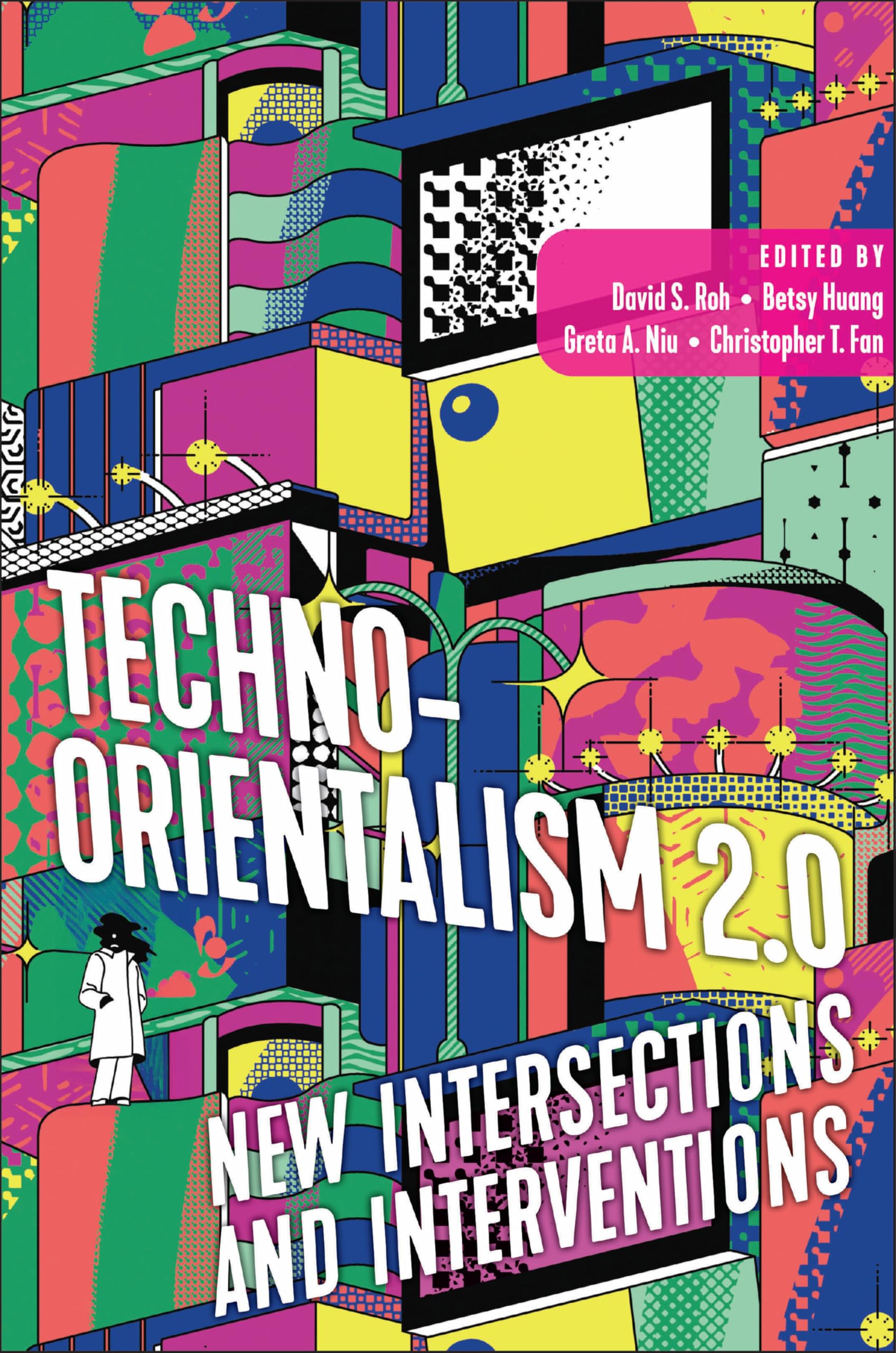 Techno-Orientalism 2.0: New Intersections and Interventions (English Edition)