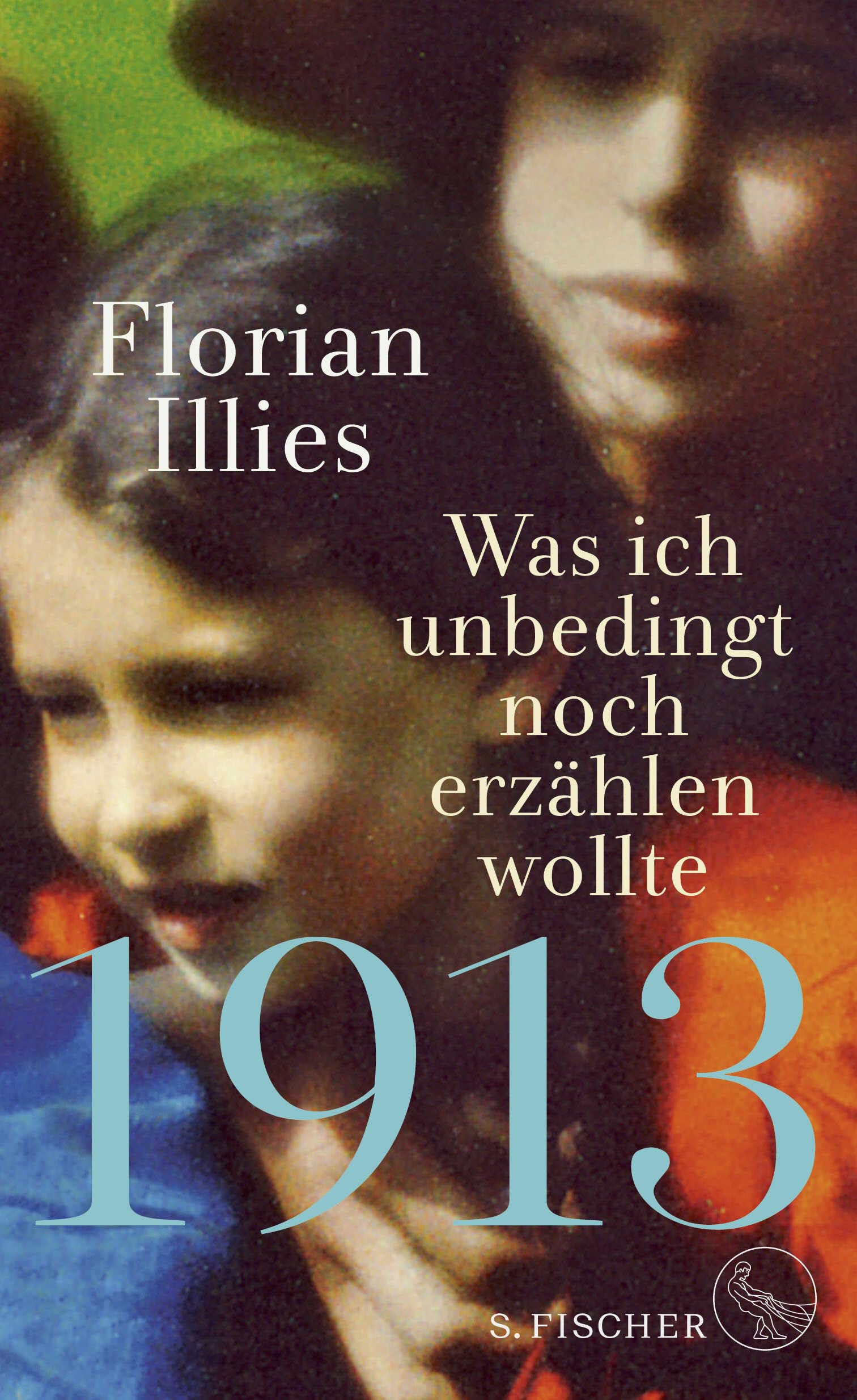 1913 - Was ich unbedingt noch erzahlen wollte by Florian Illies HARDBACK