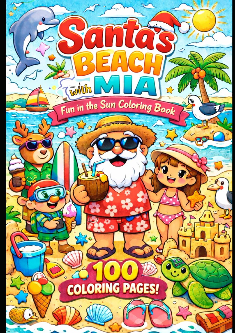 Santa and Mia at the Beach: 100 coloring pages