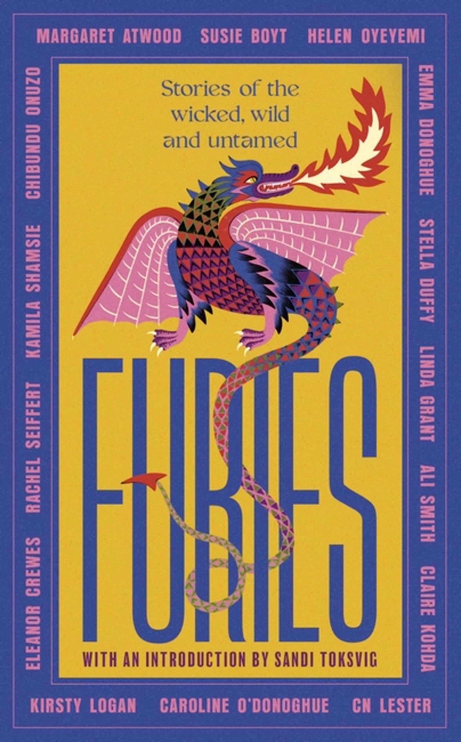 Furies: Stories of the wicked, wild and untamed - feminist tales from 16  bestselling, award-winning authors: Amazon.co.uk: Atwood, Margaret, Smith,  Ali, Donoghue, Emma, Logan, Kirsty, Onuzo, Chibundu, ODonoghue, Caroline,  Grant, Linda, Boyt, Susie, Duffy