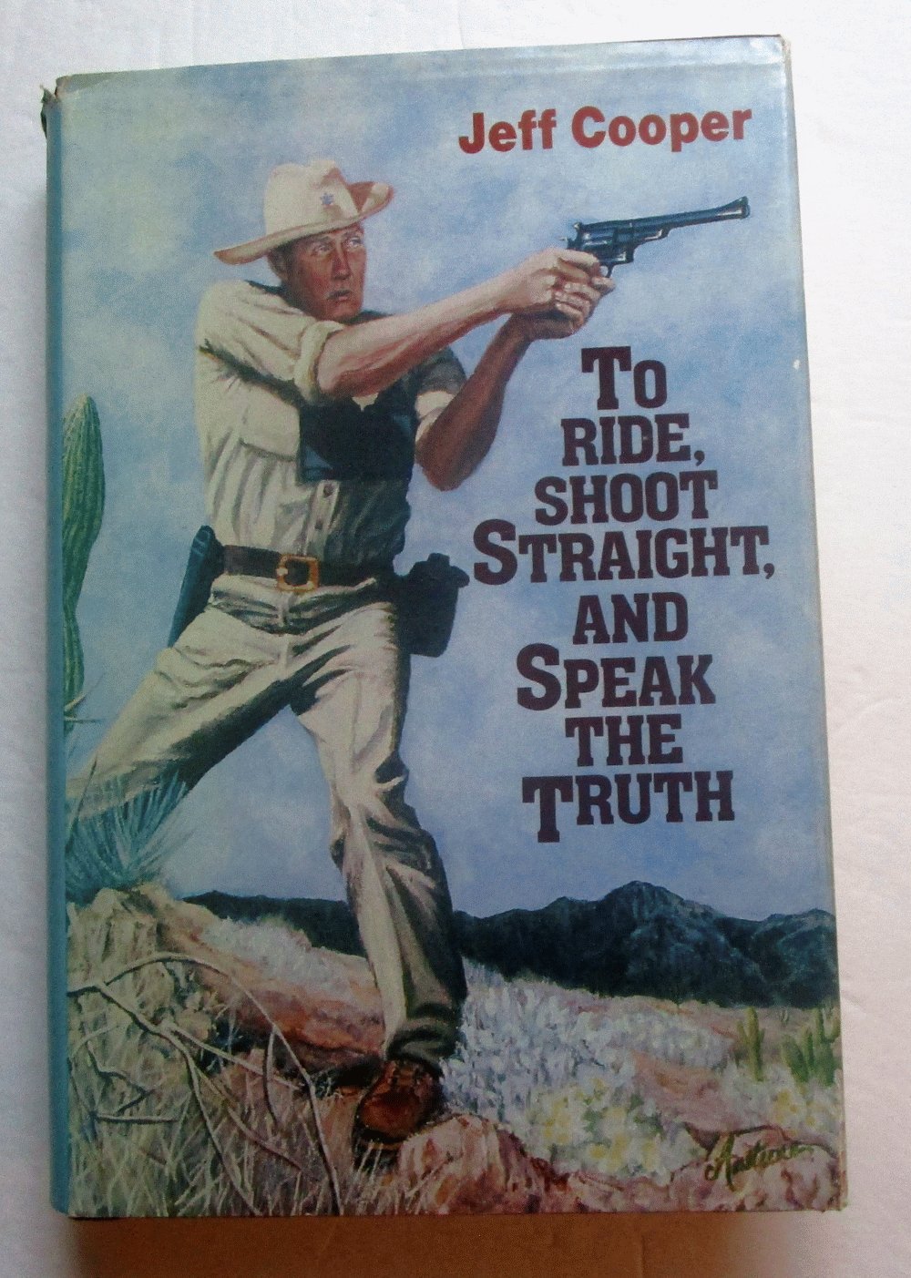 To Ride, Shoot Straight, and Speak the Truth