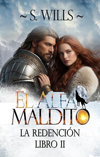 El Alfa maldito: La redención (El renacer de las almas destinadas nº 2)