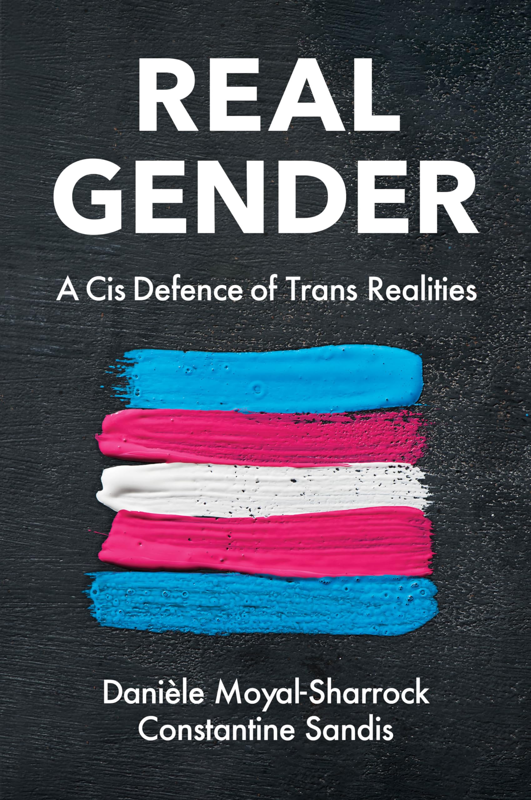 Real Gender – A Cis Defence of Trans Realities Moyal–Sharrock Paperback
