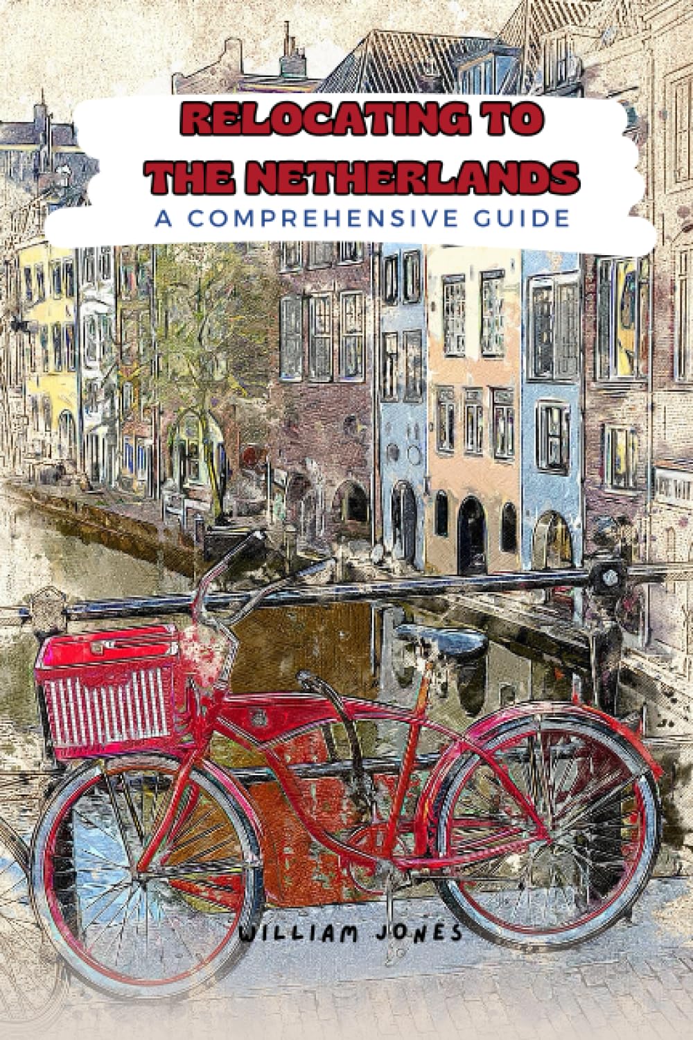 Relocating to the Netherlands: A Comprehensive Guide