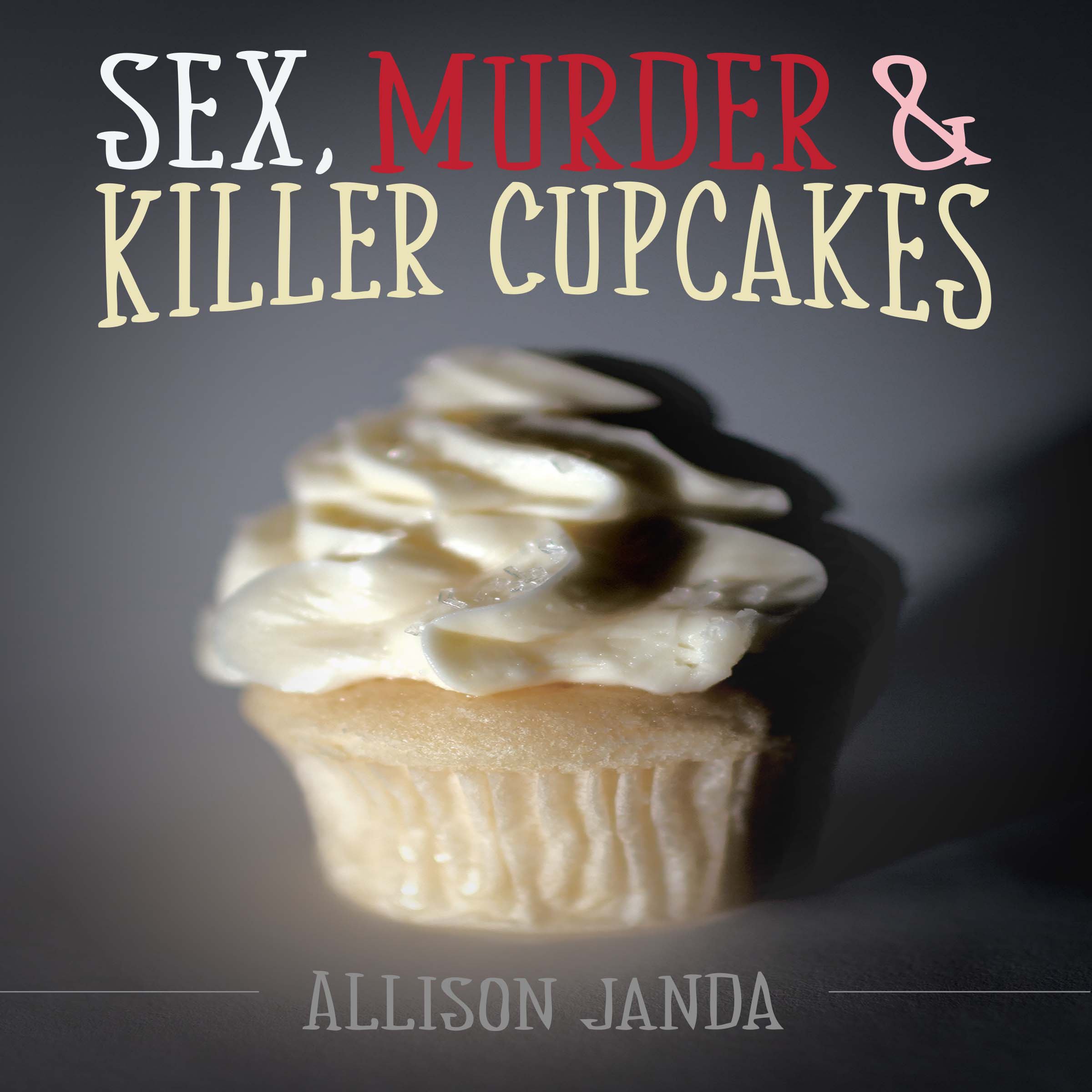 Sex, Murder & Killer Cupcakes