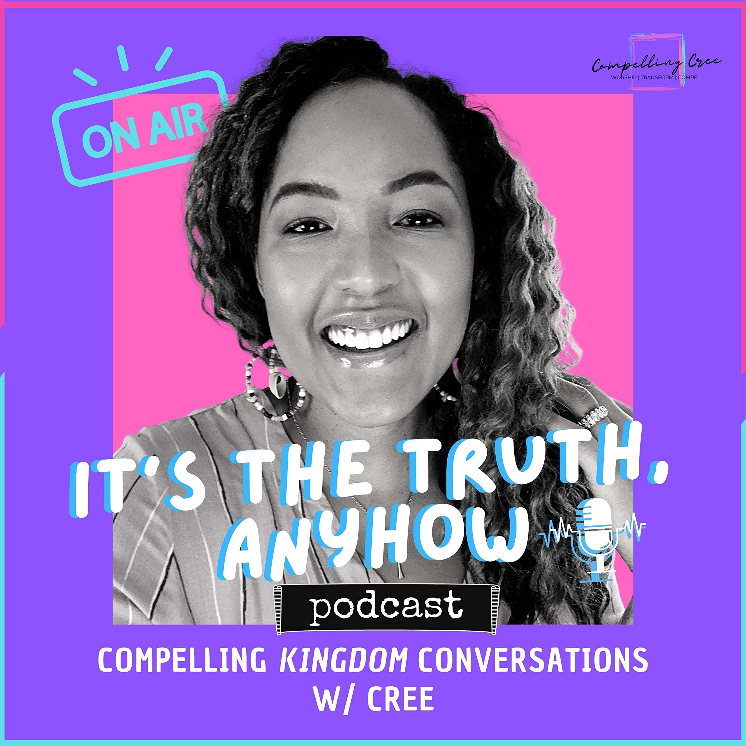 It‘s The Truth, Anyhow Podcast
