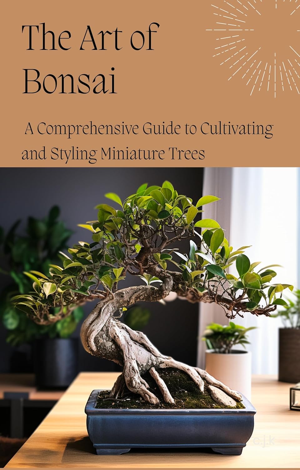 The Art of Bonsai A Comprehensive Guide to Cultivating and Styling Miniature Trees bonsai tree