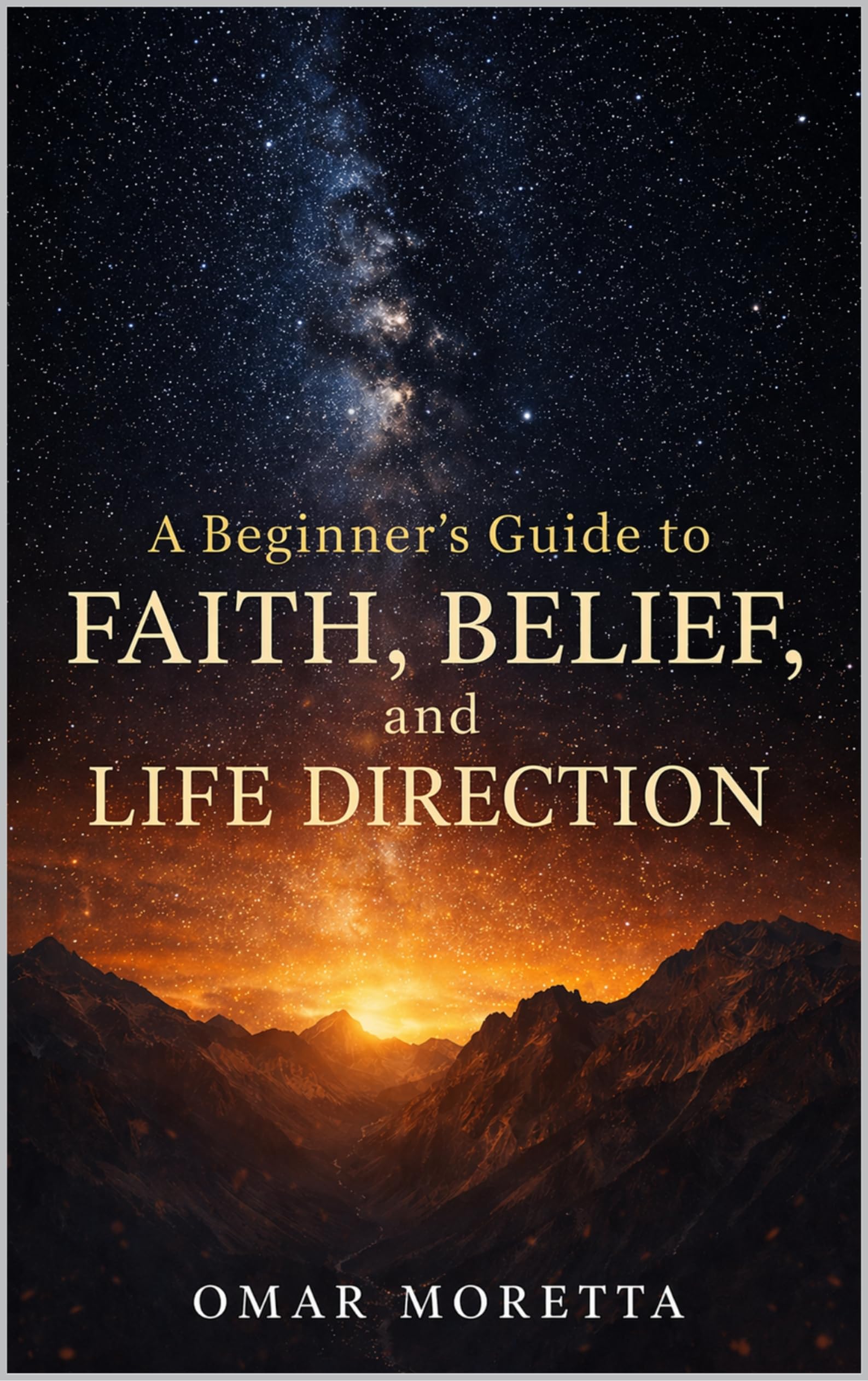 A Beginner’s Guide to Faith, Belief, and Life Direction