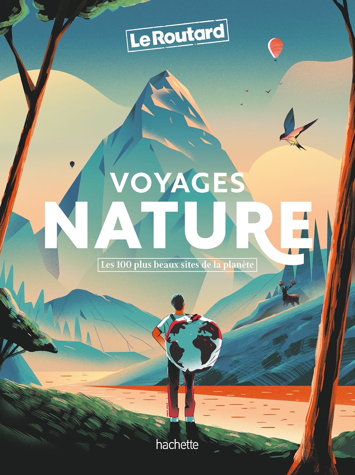 Voyages Nature: Les 100 plus beaux sites de la planète