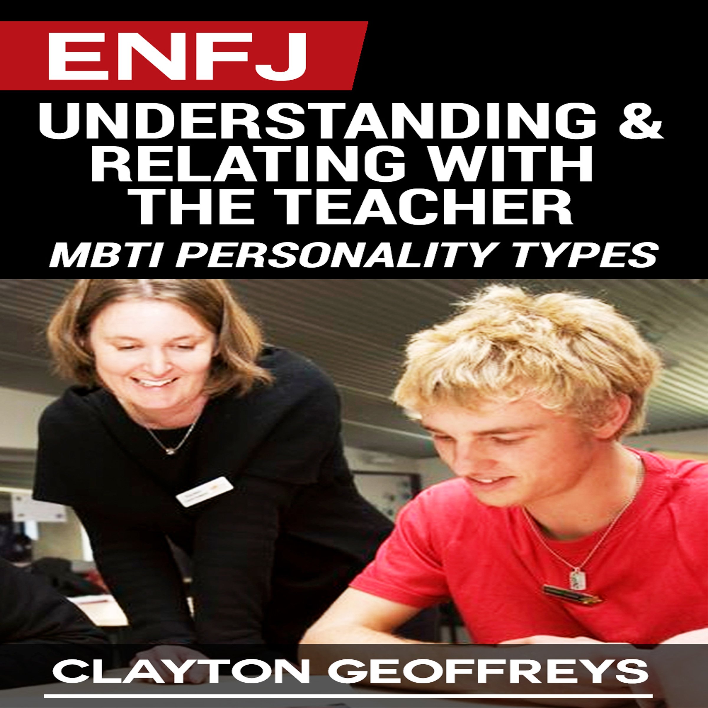 Cover art for ENFJ: Understanding & Relating with the Teacher