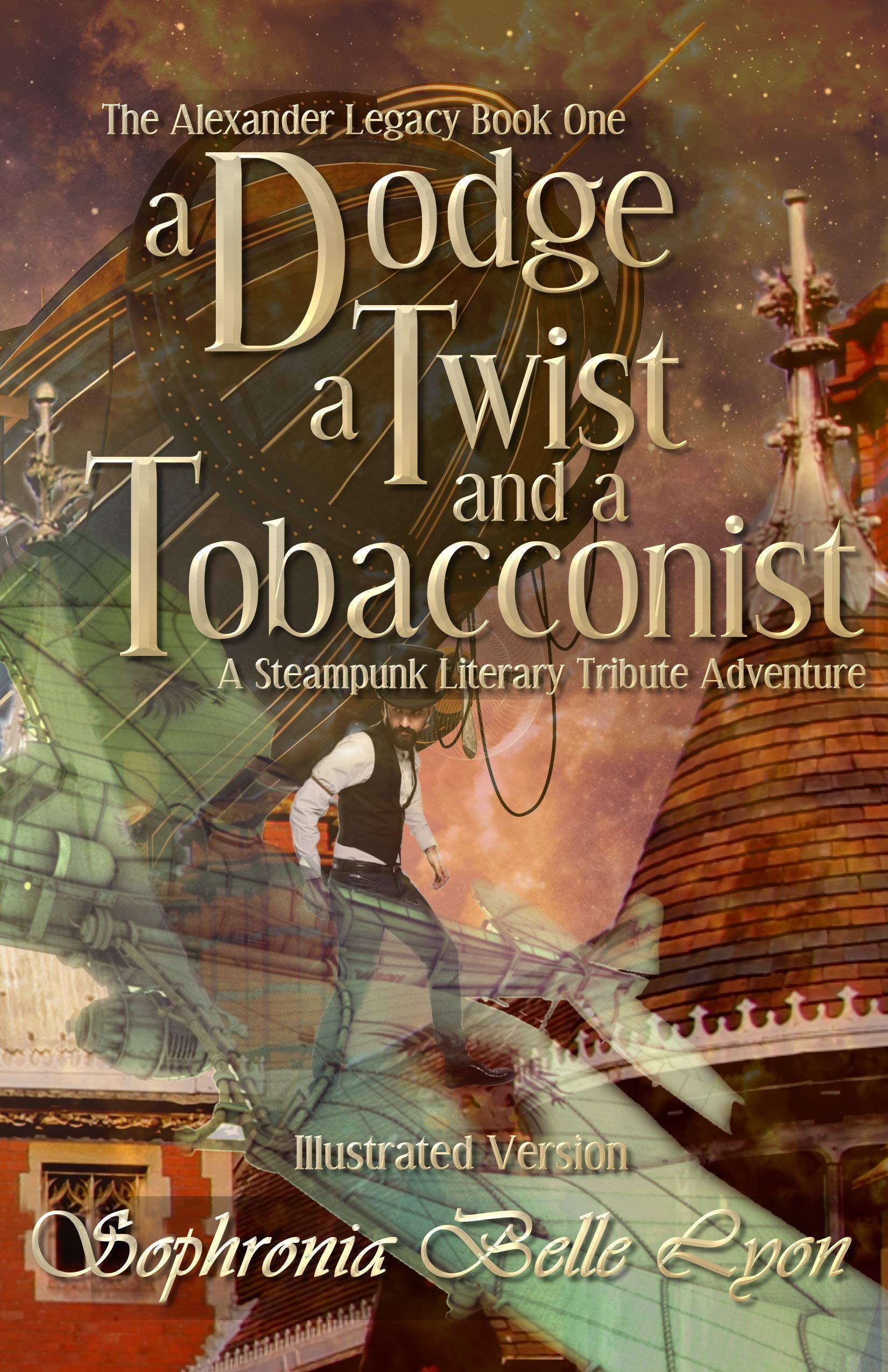A Dodge, a Twist and a Tobacconist: A Steampunk Literary Tribute Adventure (The Alexander Legacy Book 1)