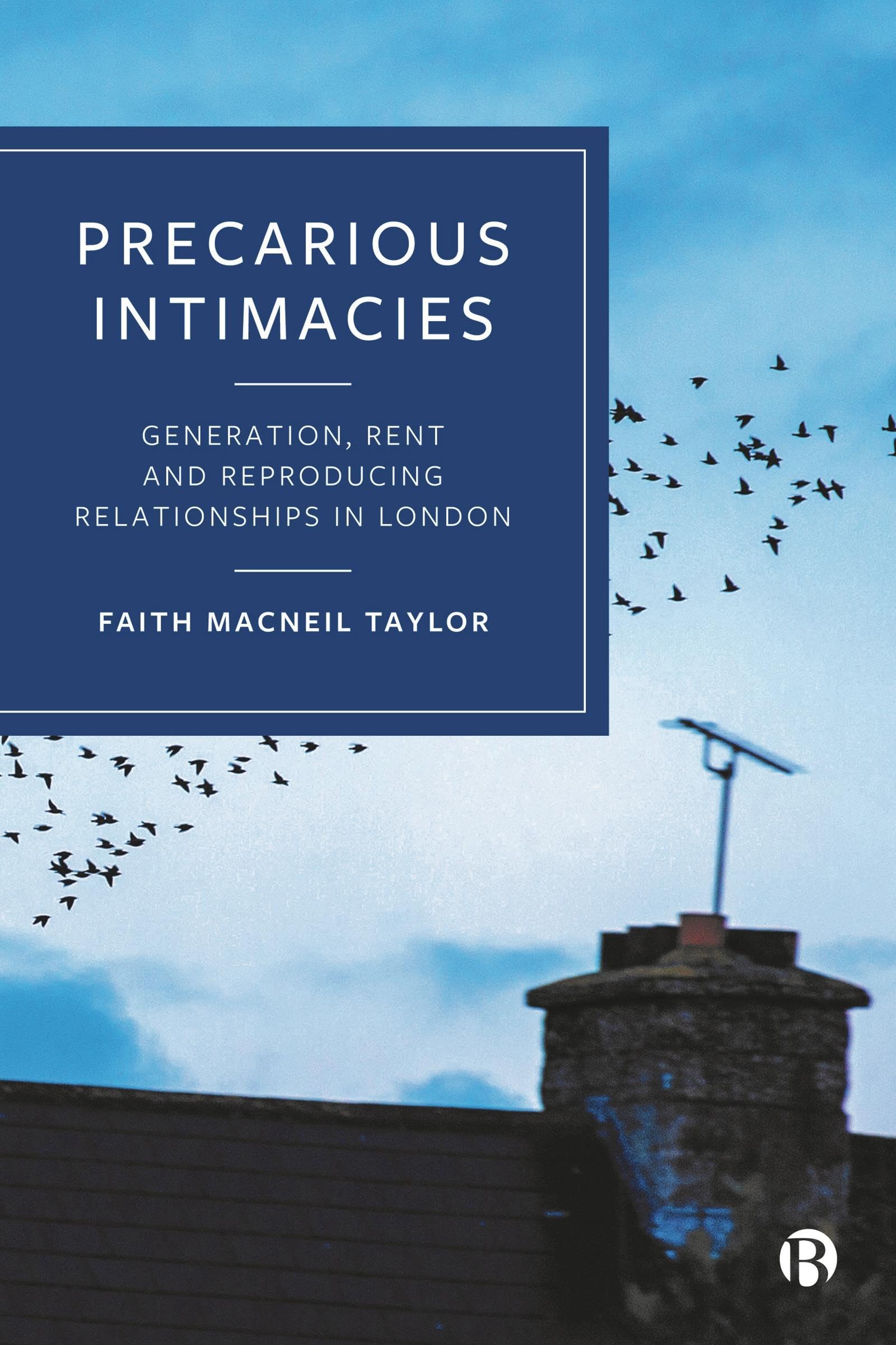 Buy Precarious Intimacies: Generation, Rent and Reproducing Relationships in London — BookShops.in