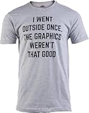 I Went Outside Once&comma; Graphics Weren&apos;t That Good &vert; Funny Video Gamer Joke Men Funnt T-Shirt