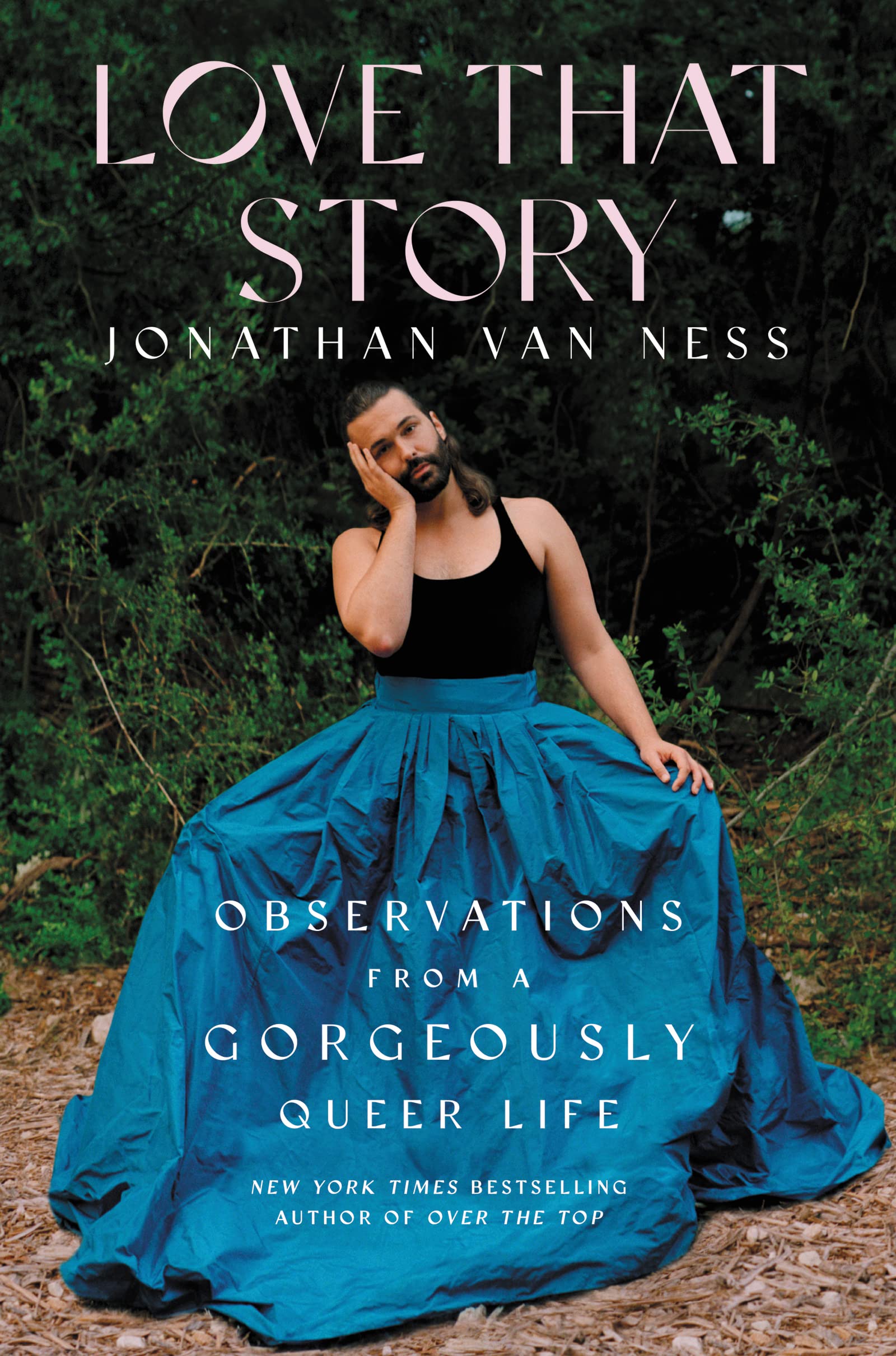 Love That Story: Observations from a Gorgeously Queer Life � An Emmy-Nominated Comedian's Essays on HIV, LGBTQ+ Rights, Grief, and Joy [Hardcover] Van Ness, Jonathan