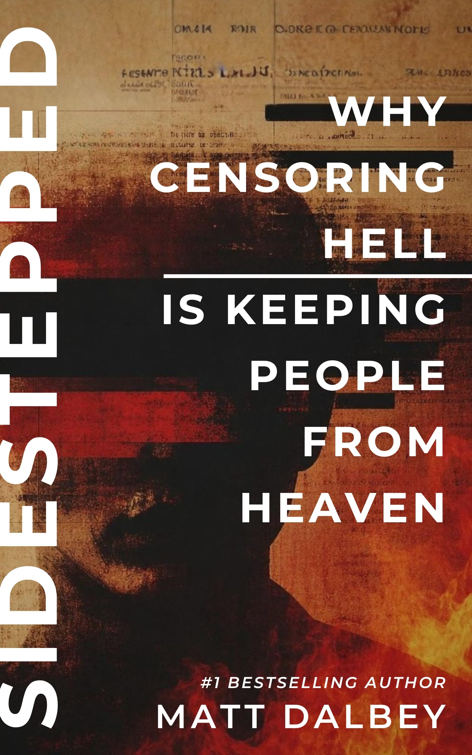 Sidestepped: Why Censoring Hell Is Keeping People from Heaven (SIDESTEPPED™ Book 2)