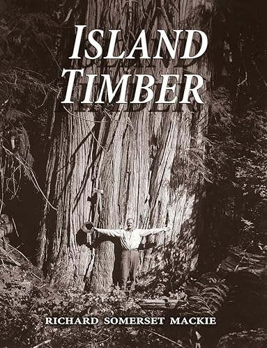 Island Timber: A Social History of the Comox Logging Company,