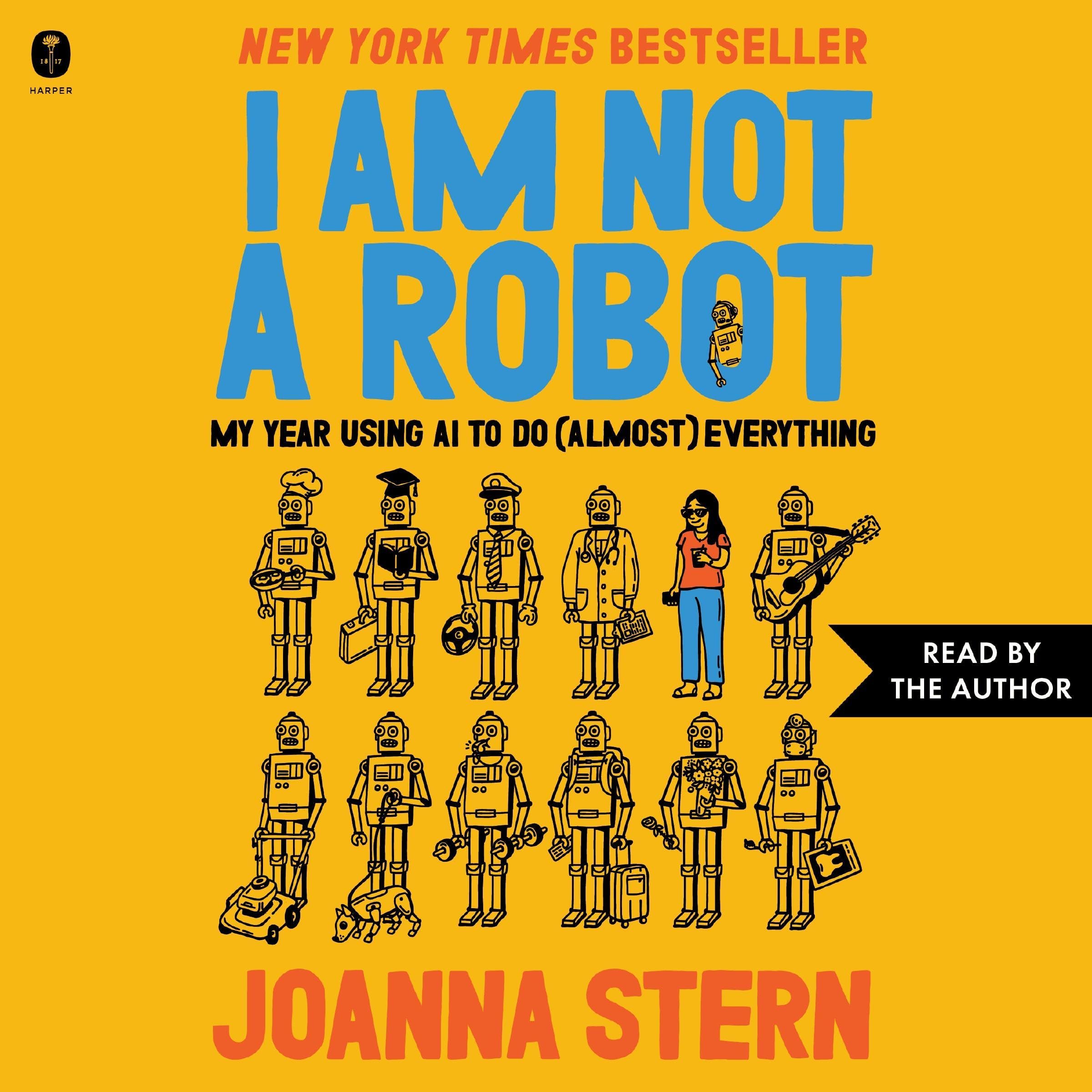 I Am Not a Robot: My Year Using AI to Do (Almost) Everything