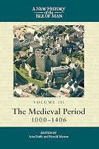 A New History of the Isle of Man: Volume 3, The Medieval Period, 1000-1406