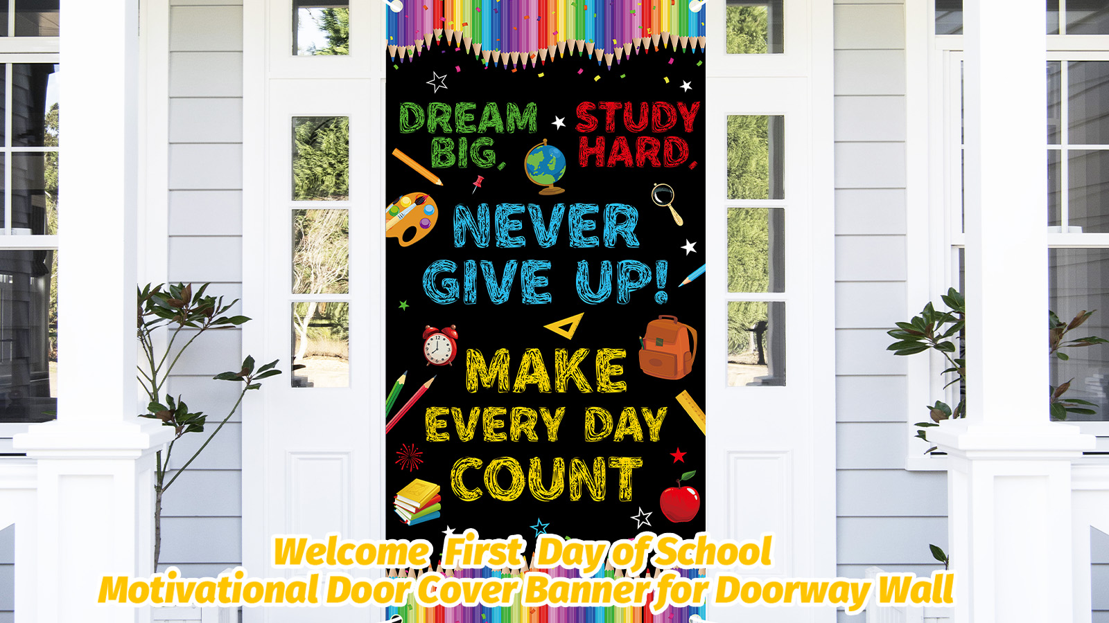 71 x 35 Inches Welcome First Day of School Motivational Door Cover Banner for Doorway Wall, Large Dream Big Never Give Up Make Every Day Count Poster Sign, Back to School Decor for Teachers Students