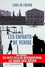 Download Les enfants de Venise: Par l'auteur du best-seller international Le gang des rêves ! PDF