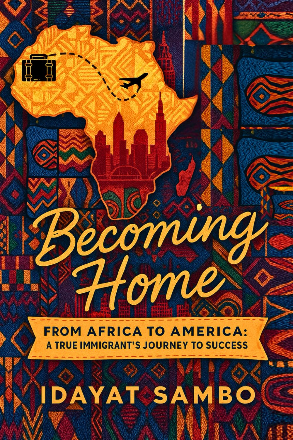 Becoming Home ( From Africa to America): A true immigrants story to success