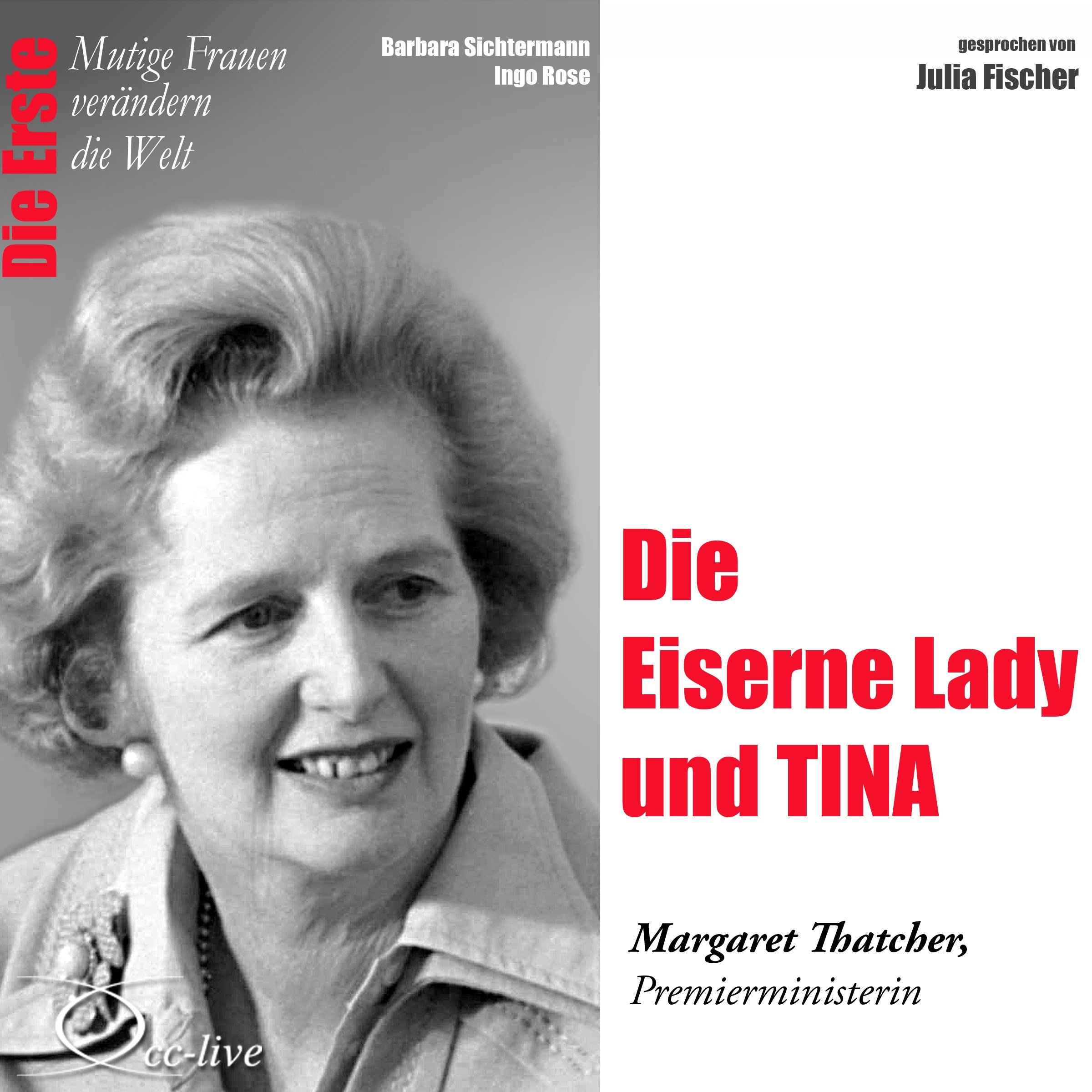 Die Eiserne Lady und TINA - Margaret Thatcher: Mutige Frauen verändern die Welt