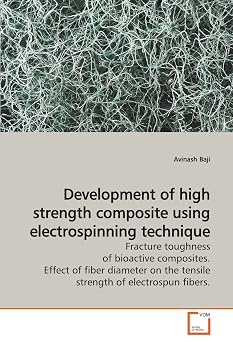Development of high strength composite using electrospinning technique Fracture toughness of bioactive composites. Effect of fiber diameter on the tensile strength of electrospun fibers.