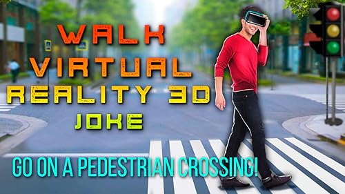 Walk Virtual Reality 3D Joke