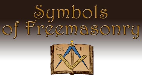 Symbols of Freemasonry Vol.III