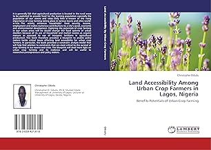 Land Accessibility Among Urban Crop Farmers in Lagos, Nigeria: Benefits Potentials of Urban Crop Farming