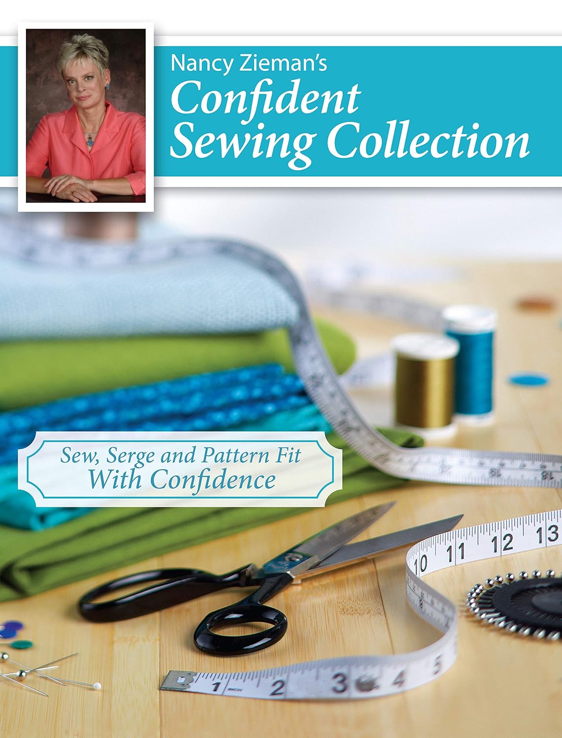 Nancy Zieman's Confident Sewing Collection Sew, Serge and Fit With