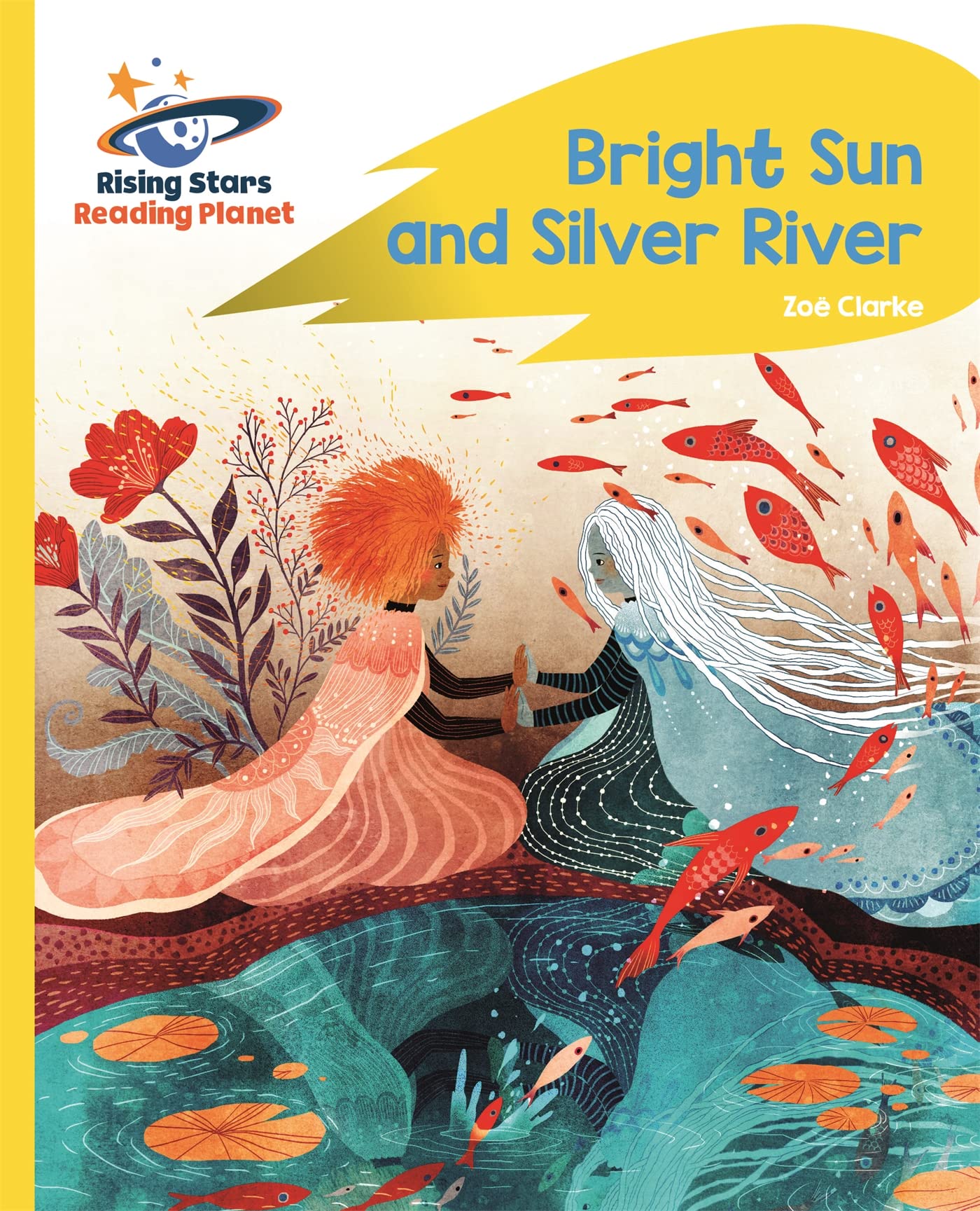 Reading Planet - Bright Sun and Silver River - Yellow Plus: Rocket Phonics (Rising Stars Reading Planet)
