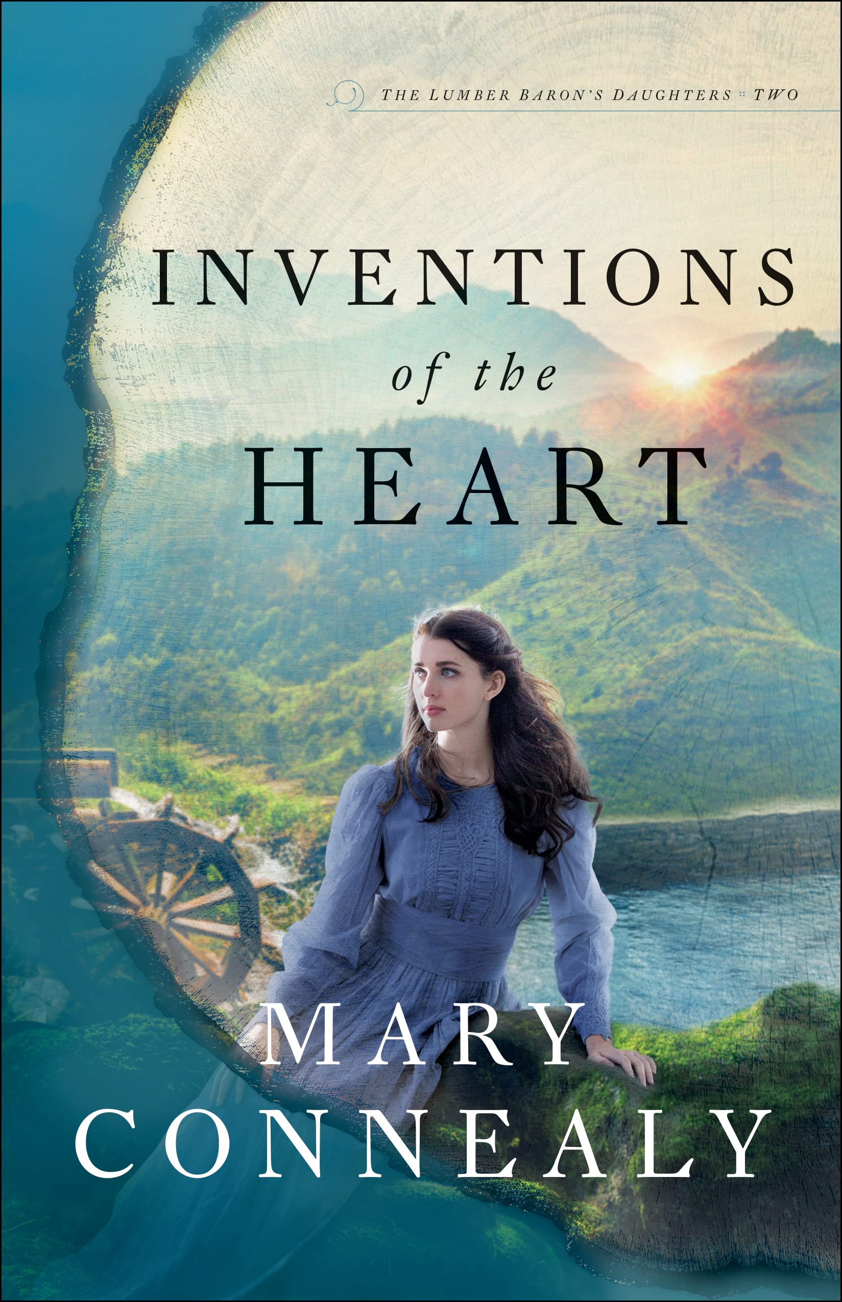 Inventions of the Heart: (An Inspirational Historical Romance set during the Gold Rush) (The Lumber Baron's Daughters)