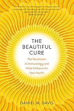 The Beautiful Cure: The Revolution in Immunology and What It Means for Your Health