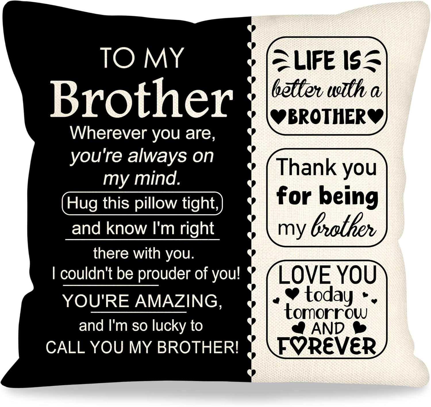 Birthday Gift for Brother Ideas Decorative Throw Pillow Covers 18 x 18 Inch Life is Better with Brtohers Christmas Halloween Decor Pillow Cases for Home Couch All Seasons (Brother)