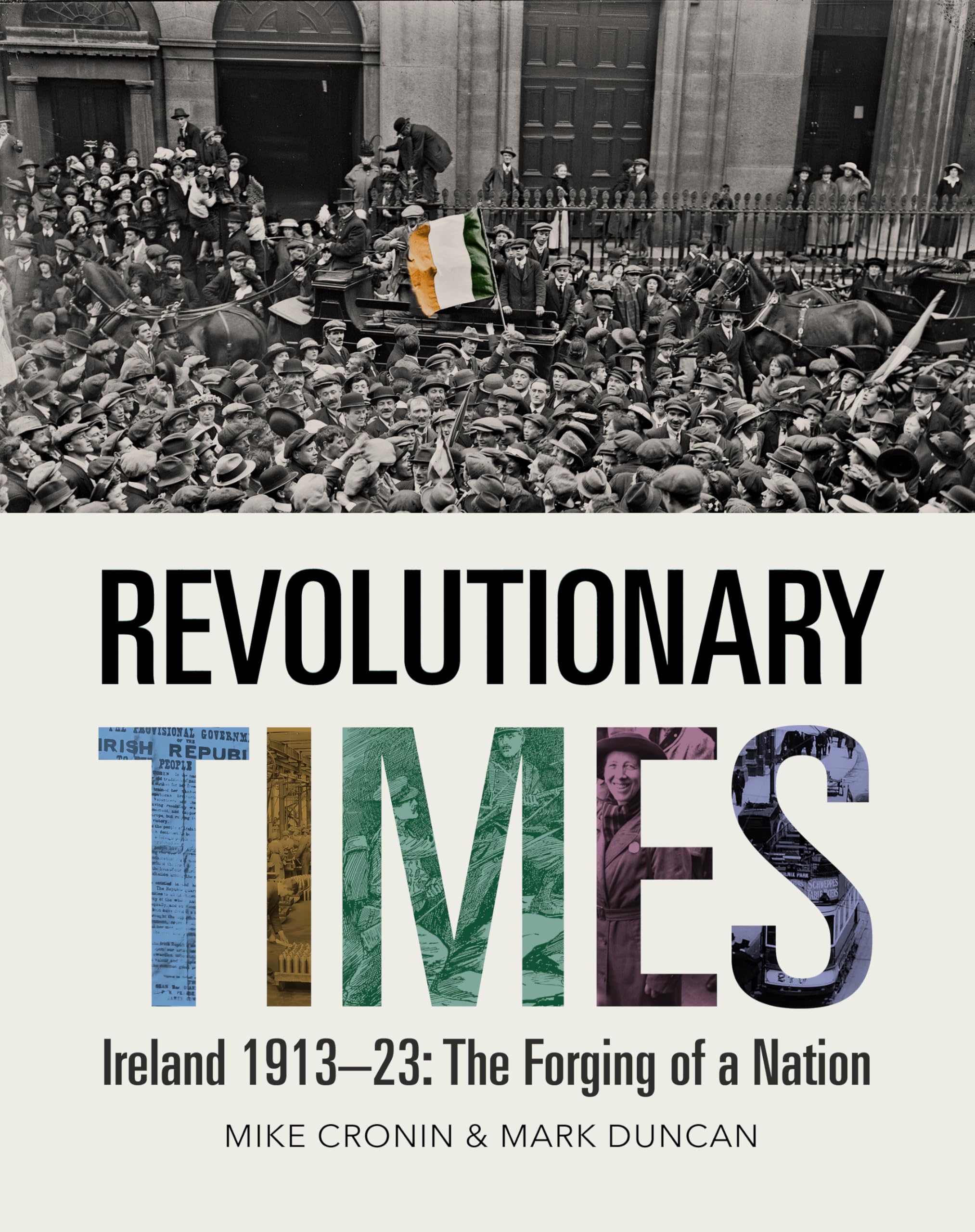 Revolutionary Times Ireland 19131923: Ten Year. Duncan,**