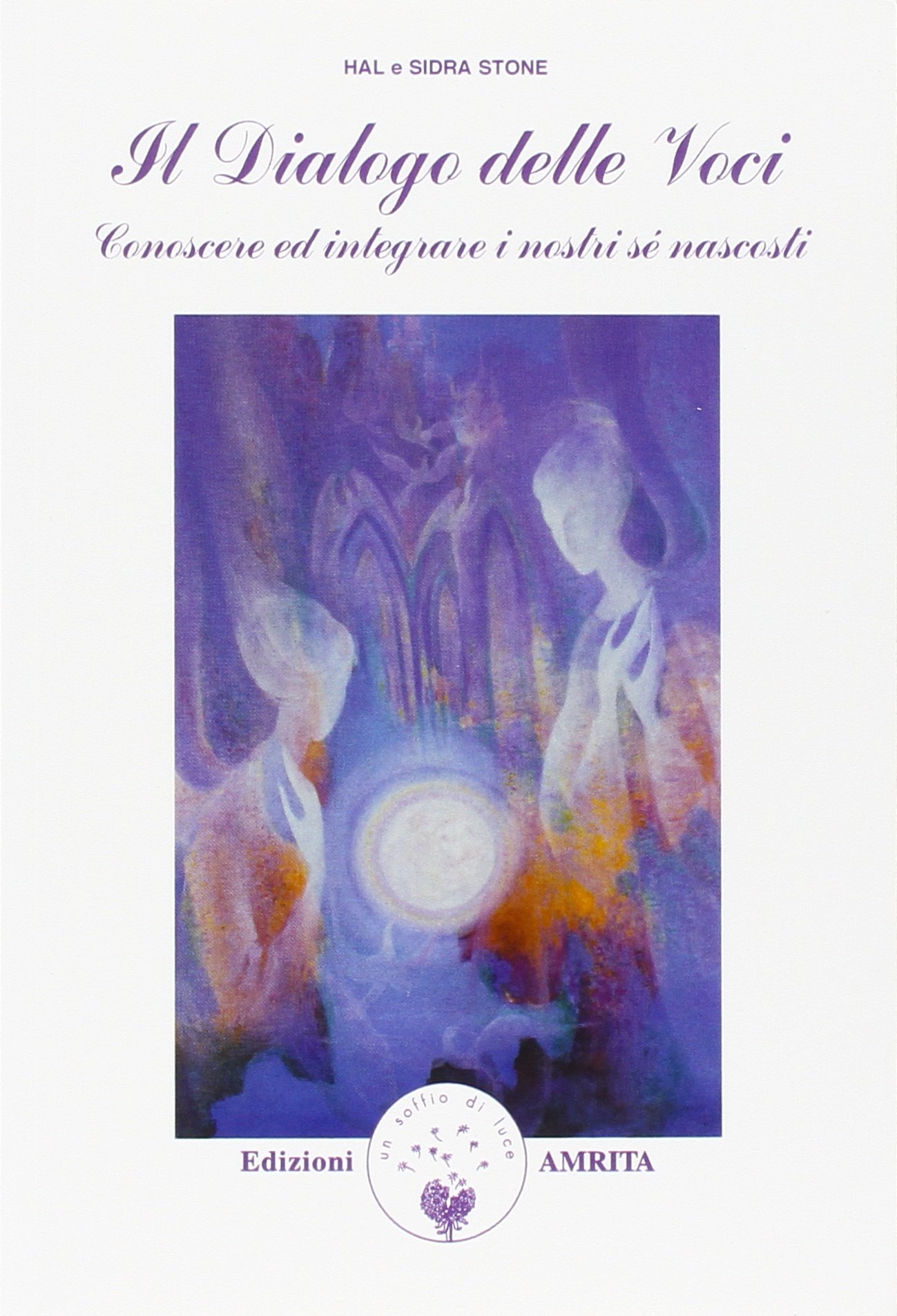 Dialogo delle voci. Conoscere ed integrare i nostri sé nascosti