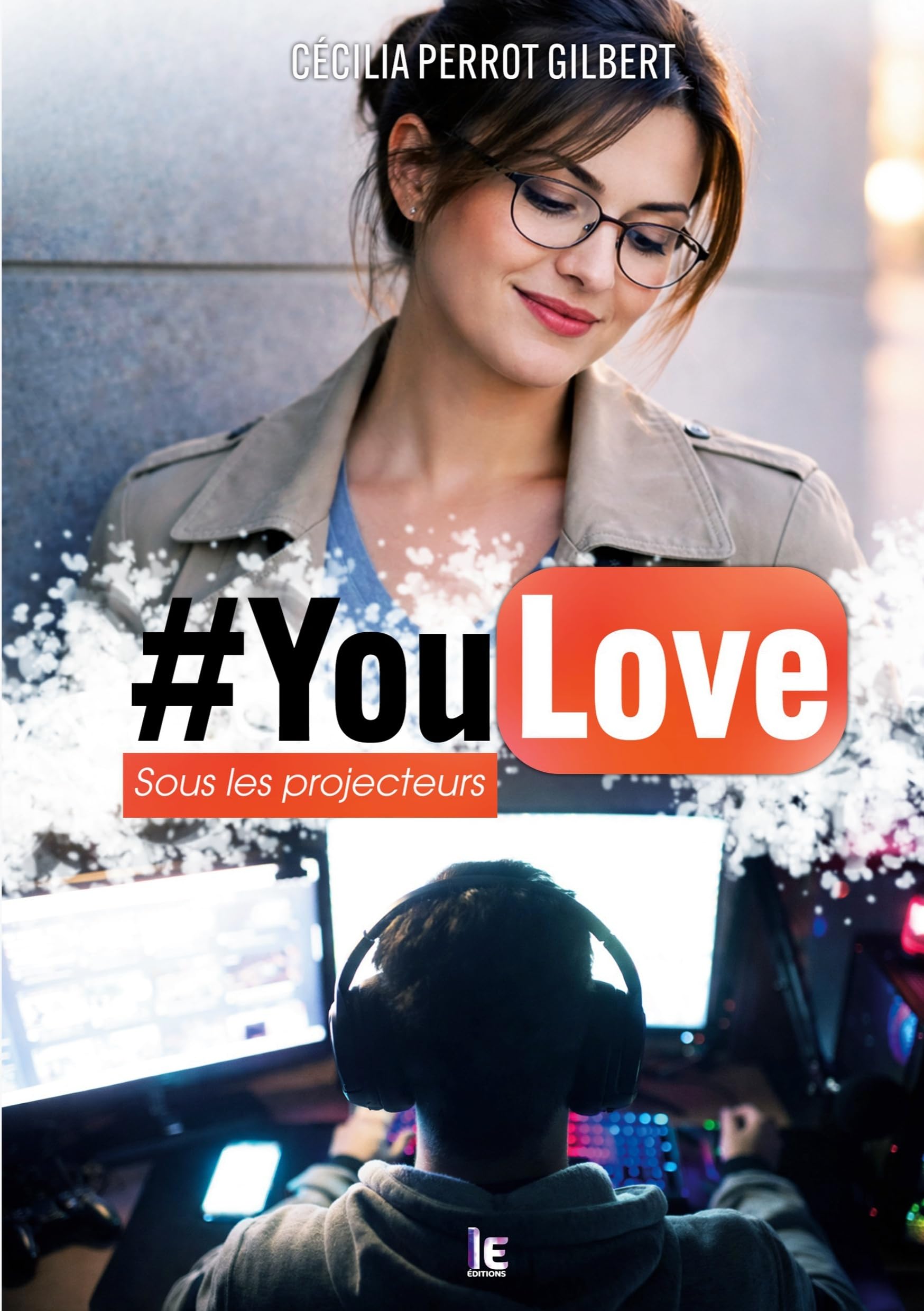 #YouLove : Sous les projecteurs. Une romance feelgood, différence d'âge inversé, avec un jeune Youtuber