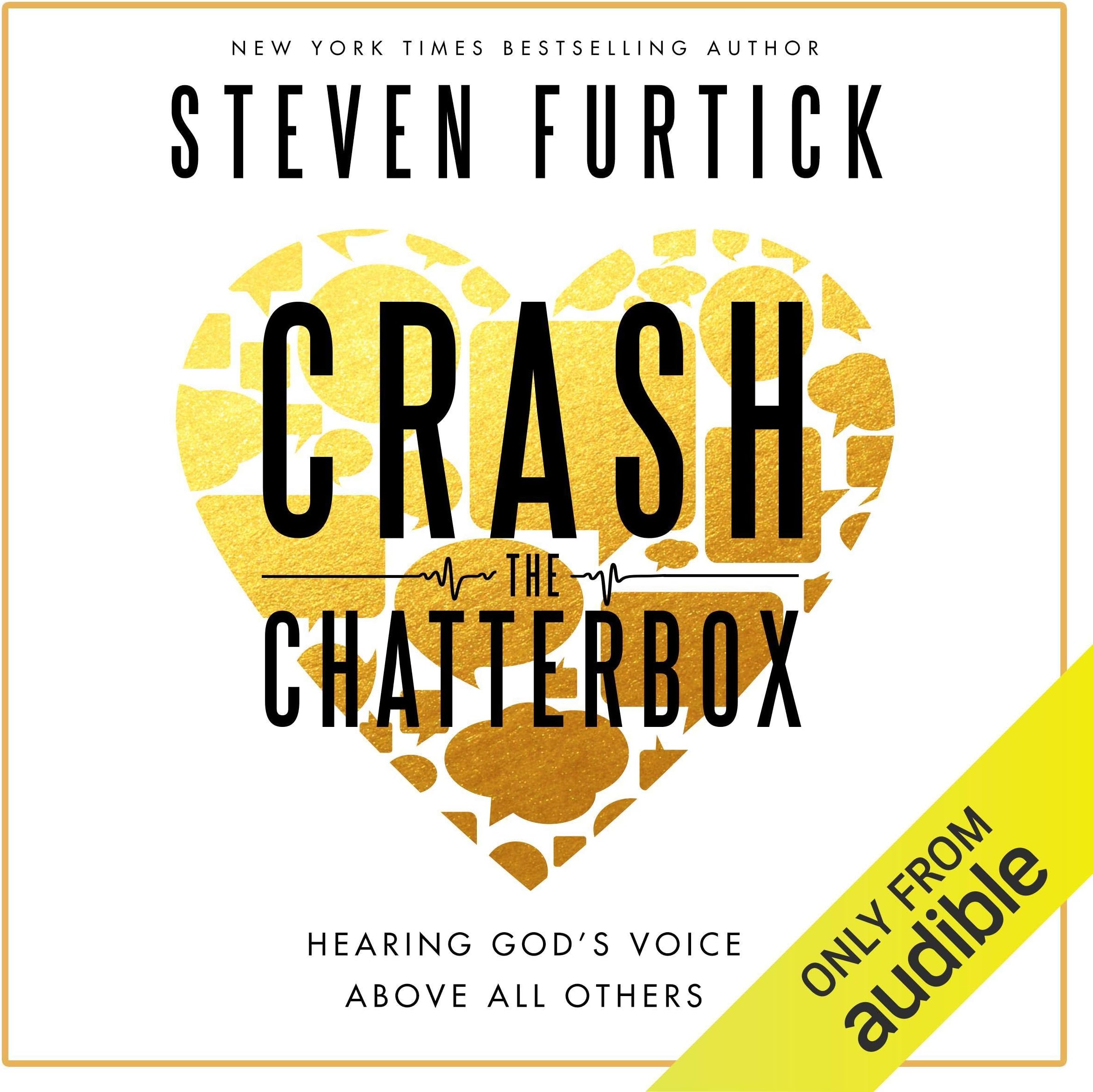 Crash the Chatterbox: Hearing God's Voice Above All Others