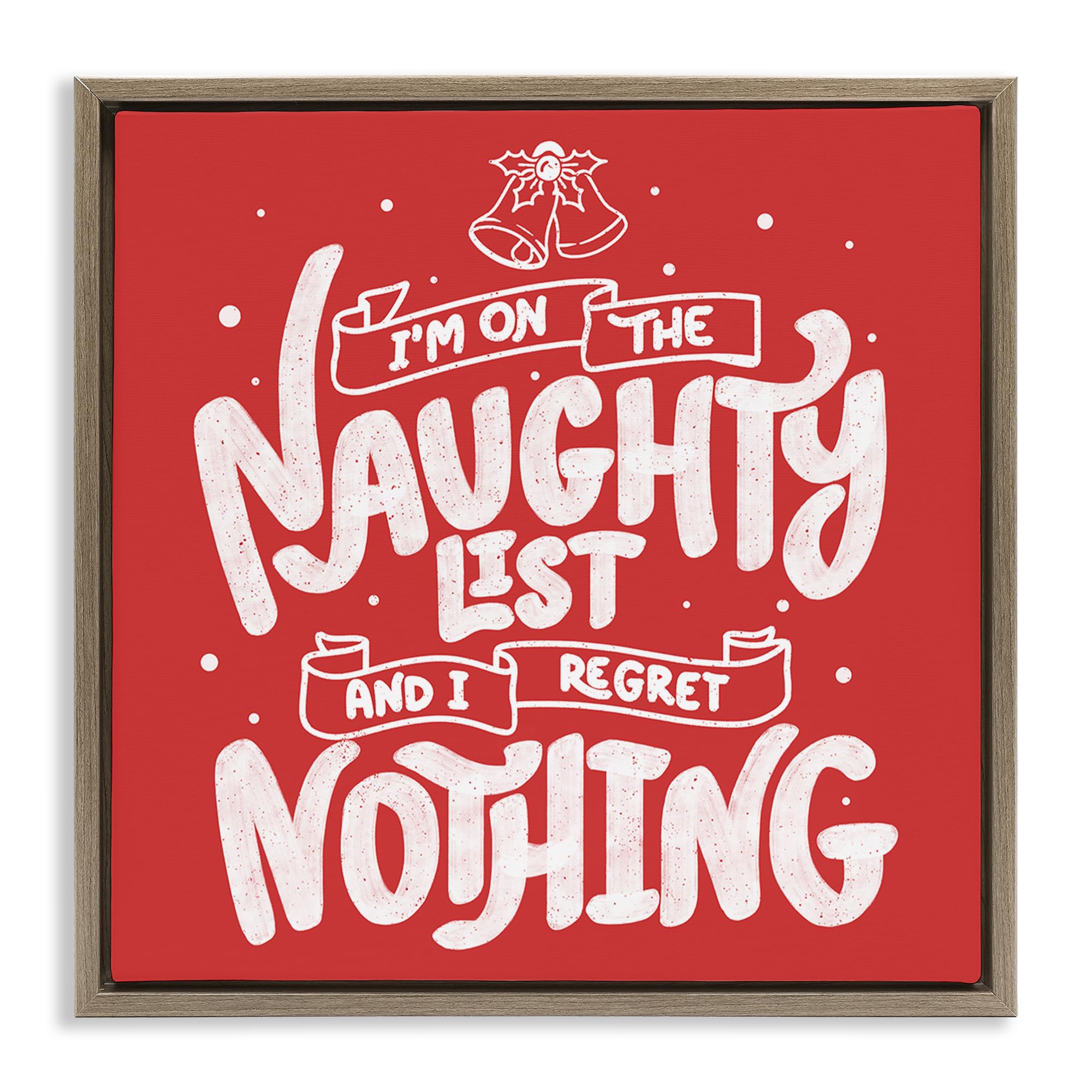 Stupell Industries 'Naughty List Regret Nothing', Floating Frame Canvas Art, Brown, 18 x 18 Inches, Easy to Hang and Sturdy, Made in USA, by Tobe Fonseca