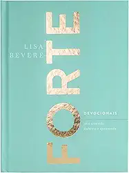 Forte: Devocionais para uma vida poderosa e apaixonada