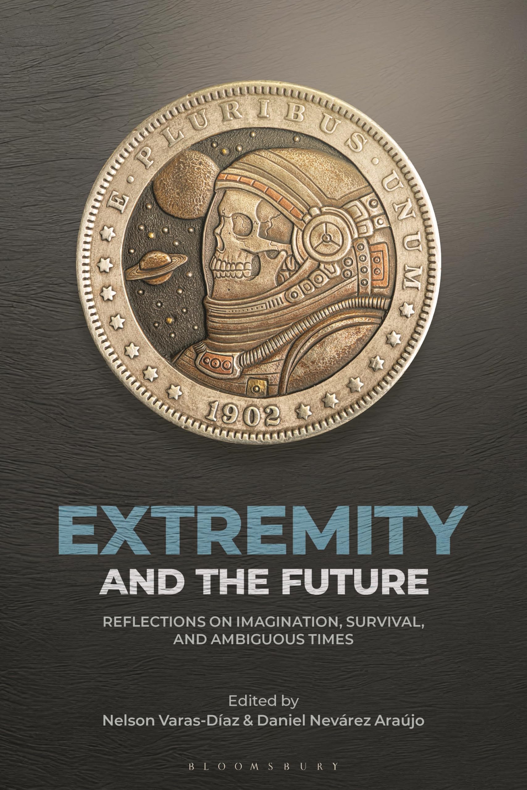 Extremity and the Future: Reflections on Imagination, Survival, and Ambiguous Times (Extremity in Society and Culture)