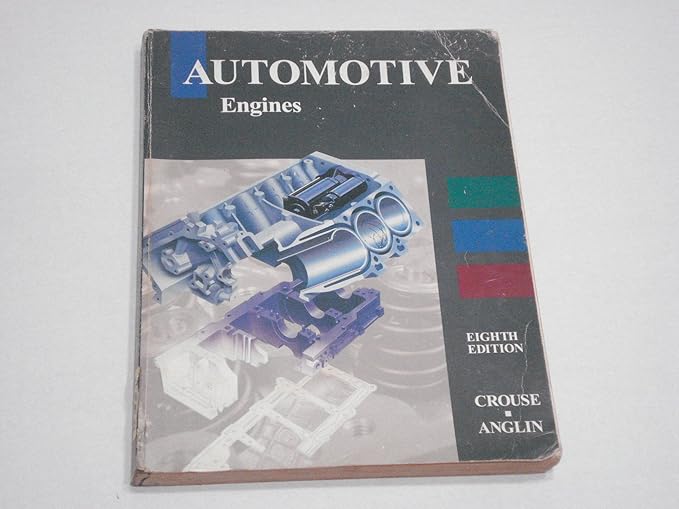 Automotive Engines Crouse, William H., Anglin, Donald L. 9780028010991 Books