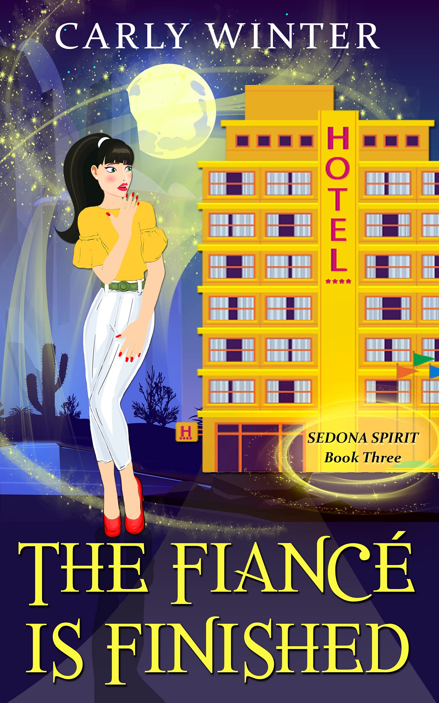 The Fiancé is Finished: A Humorous Paranormal Cozy Mystery (Sedona Spirit Cozy Mysteries Book 3)