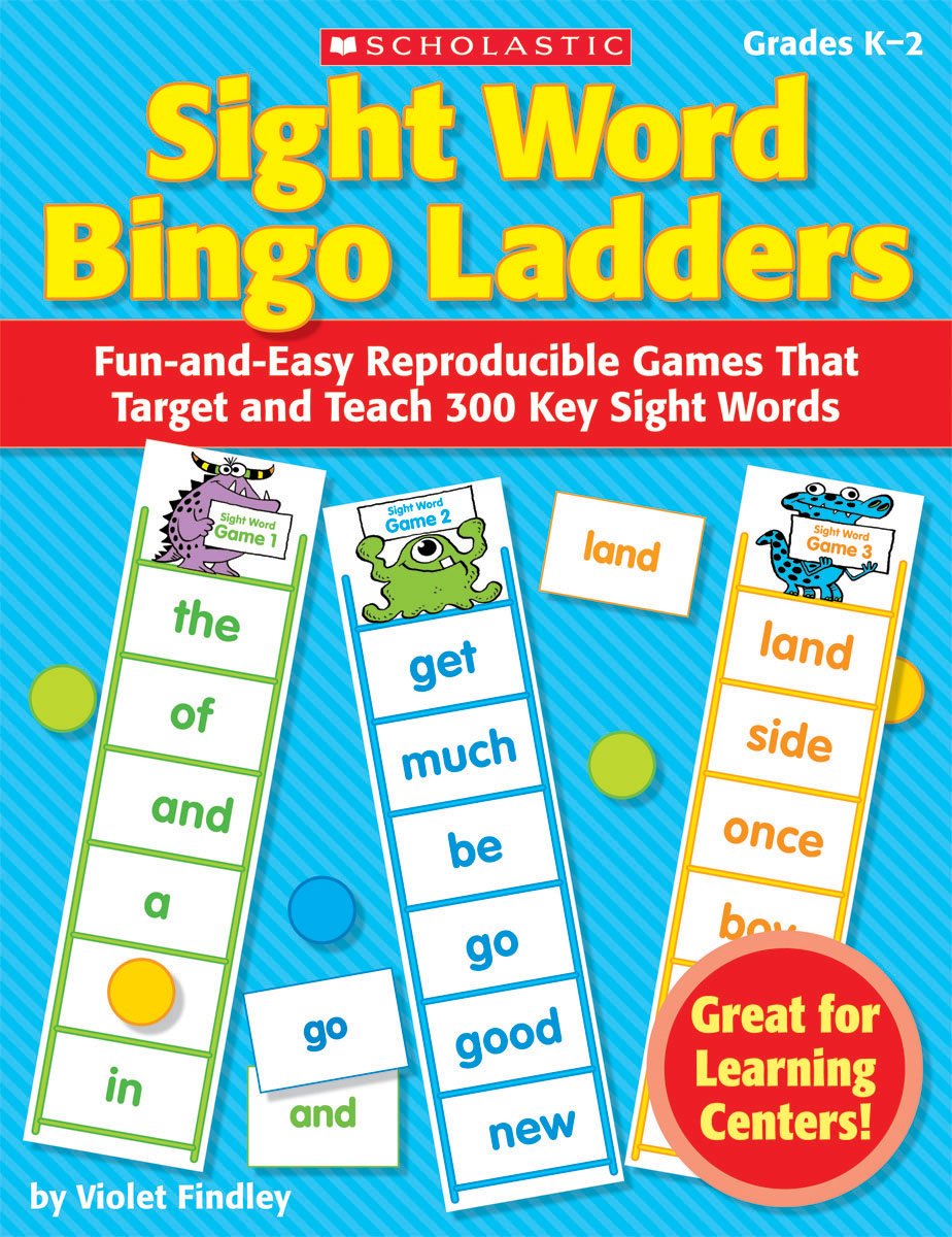 Sight Word Bingo Ladders: Fun-and-Easy Reproducible Games That Target and Teach 300 Key Sight Words