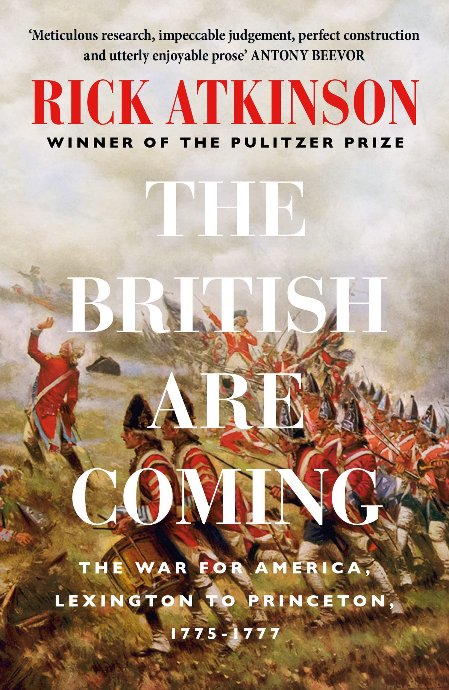 The British Are Coming : The War for America 1775 -1777