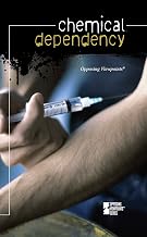 Chemical Dependency (Opposing Viewpoints)