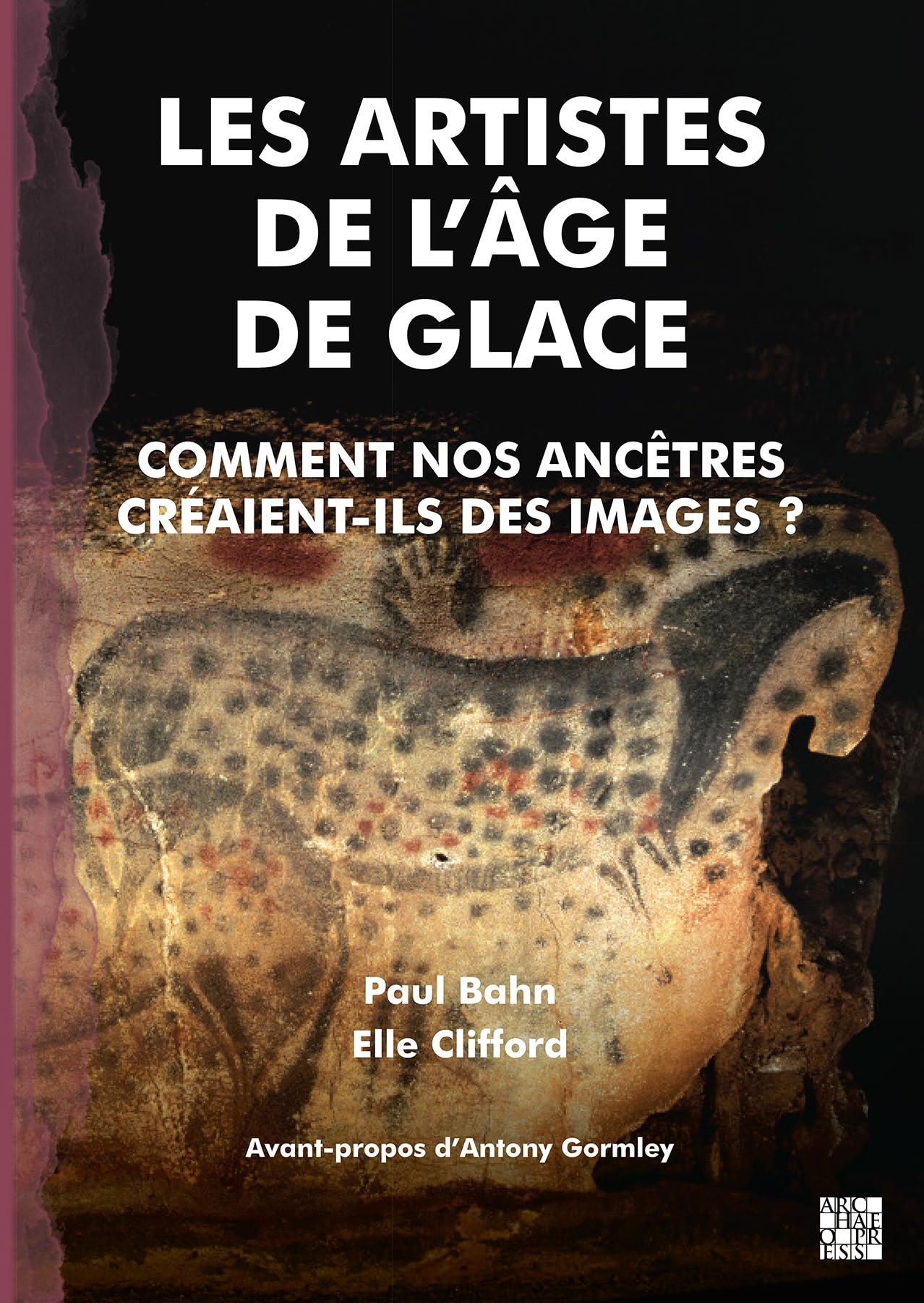 Les Artistes de l’Âge de Glace: Comment nos Ancêtres créaient-ils des Images ?