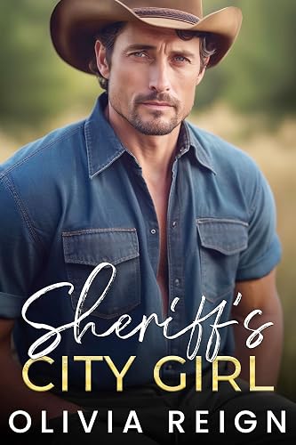 Sheriff's City Girl: A Small Town, Single Dad Romance