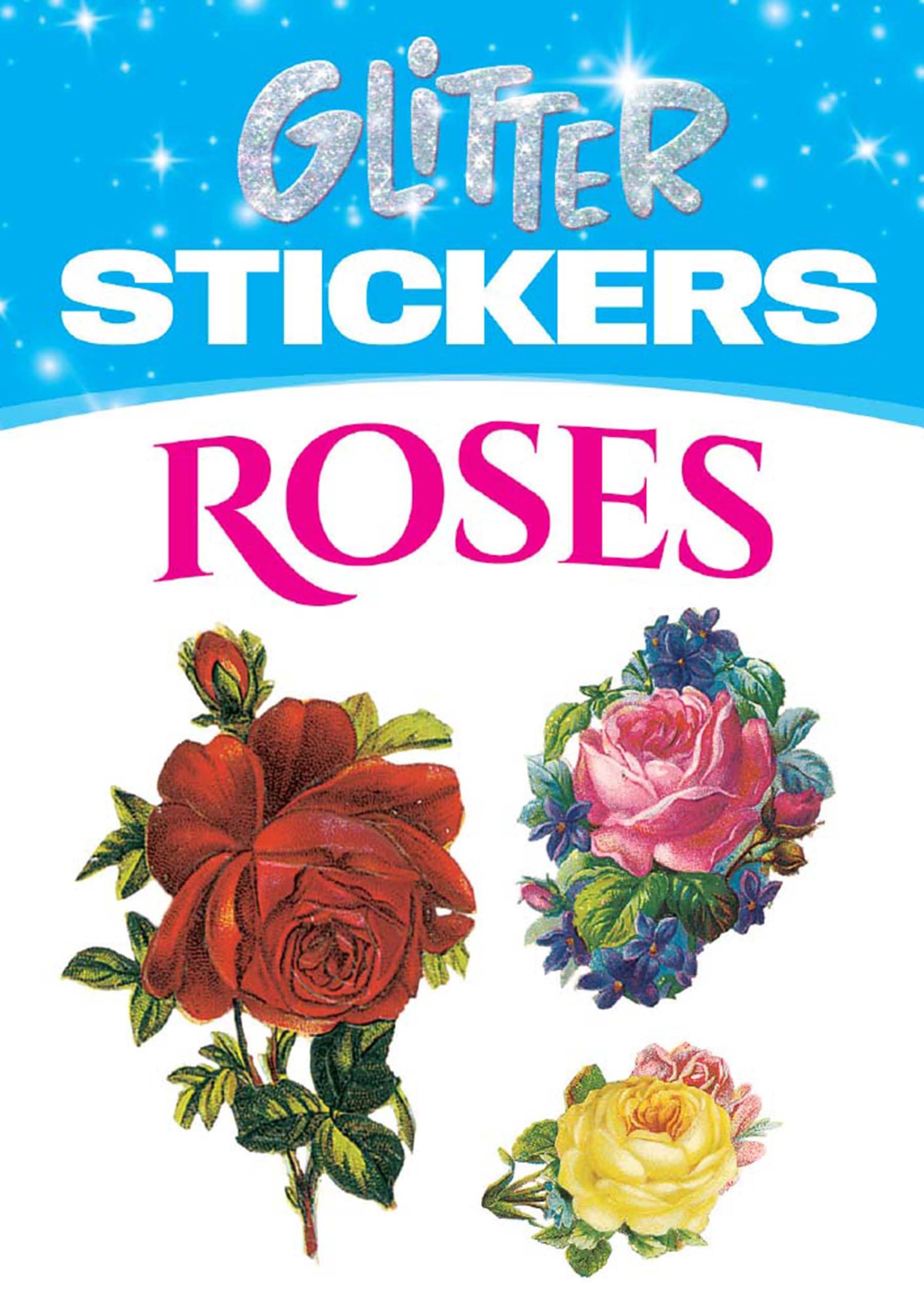 Glitter Stickers: Roses (Dover Little Activity Books: Flowers)